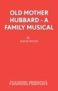 David Wood, David of Cardiovascular Wood,  Wood David - Old Mother Hubbard: Libretto