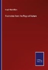 Hugh Macmillan - Footnotes from the Page of Nature