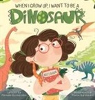 Mikayla Ruvalcaba, Maria Burobkina - When I Grow Up, I Want to Be a Dinosaur