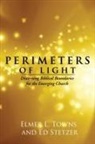 Ed Stetzer, Elmer L. Towns - Perimeters of Light