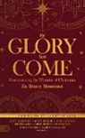 John Bevere, John Eldredge, Larry Sparks - The Glory Has Come