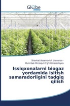 Munirbek Mirzoqul O¿g¿li Umedulloyev, Munirbek Mirzoqul O'g'li Umedulloyev, Shavkat Azzamovich Usmonov - Issiqxonalarni biogaz yordamida isitish samaradorligini tadqiq qilish