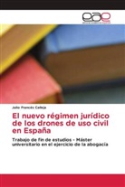 Julio Francés Calleja - El nuevo régimen jurídico de los drones de uso civil en España