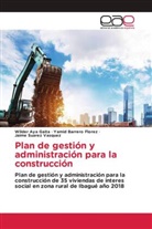 Wilder Aya Gaita, Yamid Barrero Florez, Jaime Suarez Vasquez - Plan de gestión y administración para la construcción
