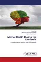 Mehdi Khoshkharam, Mohamad Hesam Shahrajabian, Wenli Sun - Mental Health During the Pandemic