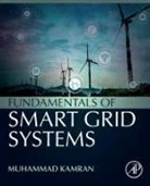 Muhammad Kamran, Muhammad (Department of Electrical Enginee Kamran, Muhammad (Department of Electrical Engineering and Technology Kamran - Fundamentals of Smart Grid Systems