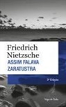 Friedrich Nietzsche, Friedrich Wilhelm Nietzsche - Assim falava Zaratustra