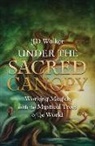 J. D. Walker, J.D. Walker, Jd Walker - Under the Sacred Canopy