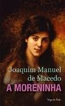 Joaquim Manuel De Macedo - Moreninha