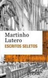 Martinho Lutero - Escritos seletos - Martinho Lutero