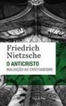 Friedrich Nietzsche, Friedrich Wilhelm Nietzsche - O anticristo - Ed. Bolso