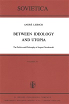 A. Liebich - Between Ideology and Utopia