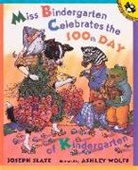 Joseph Slate, Ashley Wolff - Miss Bindergarten Celebrates the 100th Day of Kindergarten