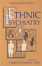 Charles B Wilkinson, Charles B. Wilkinson - Ethnic Psychiatry
