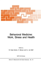H. Benson, C J de Wolff, C. J. de Wolff, W Doyle Gentry, W. Doyle Gentry, William D. Gentry... - Behavioral Medicine: Work, Stress and Health
