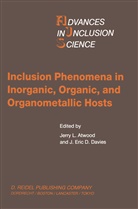 J L Atwood, J. L. Atwood, Jerry L. Atwood, J E Davies, J. E. Davies, J. Eric D. Davies - Inclusion Phenomena in Inorganic, Organic, and Organometallic Hosts