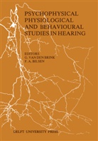 F a Bilsen, F. A. Bilsen, G van den Brink, G. van den Brink, G. van den Brink - Psychophysical, Physiological and Behavioural Studies in Hearing