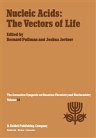 Joshua Jortner, A. Pullman, Bernard Pullman - Nucleic Acids: The Vectors of Life