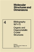 O. Kennard, W G Town, W. G. Town, William G. Town, D G Watson, D. G. Watson - Bibliography 1971-72 Organic and Organometallic Crystal Structures