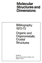 O. Kennard, W G Town, W. G. Town, William G. Town, D G Watson, D. G. Watson - Bibliography 1972-73 Organic and Organometallic Crystal Structures