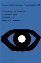 H. Zauberman - Proceedings of the Conference on Subretinal Space, Jerusalem, October 14-19, 1979