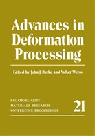 John J Burke, John J. Burke, Volker Weiß, John J. Burke, Volker Weiß - Advances in Deformation Processing