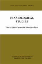 Wojciech Gasparski, Wojciech W Gasparski, Wojciech W. Gasparski, Tadeusz Pszczolowski - Praxiological Studies