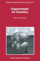 B S Freiser, B. S. Freiser - Organometallic Ion Chemistry