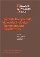 J L Atwood, J. L. Atwood, Jerry L. Atwood, J E Davies, J. E. Davies, J. Eric D. Davies... - Clathrate Compounds, Molecular Inclusion Phenomena, and Cyclodextrins