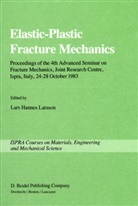 Lars Hannes Larsson - Elastic-Plastic Fracture Mechanics