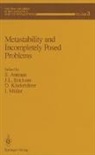 Stuart S Antman, Stuart S. Antman, J L Ericksen, J. L. Ericksen, David Kinderlehrer, Ingo Müller - Metastability and Incompletely Posed Problems