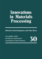 Gordon Bruggeman, Volker Weiss - Innovations in Materials Processing