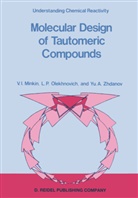 V I Minkin, V. I. Minkin, L P Olekhnovich, L. P. Olekhnovich, Yu a Zhdanov, Yu a. Zhdanov... - Molecular Design of Tautomeric Compounds