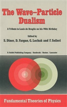 S. Diner, D. Fargue, G. Lochak, F. Selleri - The Wave-Particle Dualism