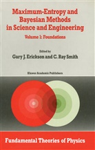 G. Erickson, C R Smith, C. R. Smith - Maximum-Entropy and Bayesian Methods in Science and Engineering