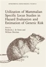F J de Serres, F. J. De Serres - Utilization of Mammalian Specific Locus Studies in Hazard Evaluation and Estimation of Genetic Risk