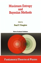 P F Fougère, P. F. Fougère - Maximum Entropy and Bayesian Methods