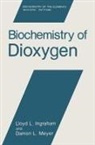 Lloyd L Ingraham, Lloyd L. Ingraham, Damon L Meyer, Damon L. Meyer - Biochemistry of Dioxygen