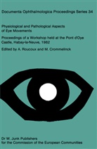 M. Crommelinck, A. Roucoux - Physiological and Pathological Aspects of Eye Movements