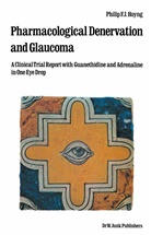 Ph F J Hoyng, Ph. F. J. Hoyng, Ph.F.J. Hoyng - Pharmacological Denervation and Glaucoma