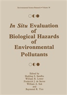 Frederick J de Serres, Frederick J. De Serres, William R Lower, William R. Lower, Shabeg S Sandhu, Shabeg S. Sandhu... - In Situ Evaluation of Biological Hazards of Environmental Pollutants