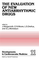 L S Dreifus, L. S. Dreifus, E L Michelson, E. L. Michelson, E Neil Moore, E. Neil Moore... - The Evaluation of New Antiarrhythmic Drugs