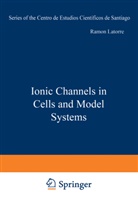 Ramón Latorre - Ionic Channels in Cells and Model Systems
