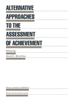David L McArthur, David L. McArthur - Alternative Approaches to the Assessment of Achievement