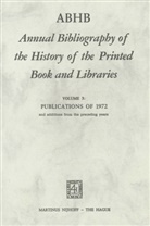 H. Vervliet - Annual Bibliography of the History of the Printed Book and Libraries (ABHB) - 3: ABHB Annual Bibliography of the History of the Printed Book and Libraries. Vol.3