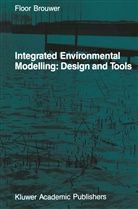 F M Brouwer, F. M. Brouwer - Integrated Environmental Modelling: Design and Tools