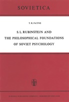 T R S L Payne, T. R. S. L. Payne, T.R.S.L. Payne - S. L. Rubinstejn and the Philosophical Foundations of Soviet Psychology