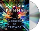 Louise Penny, Robert Bathurst - The Madness of Crowds (Hörbuch)
