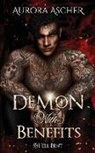 Aurora Ascher - Demon With Benefits: A Paranormal Demon Romance