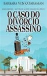 Barbara Venkataraman - O Caso do Divórcio Assassino